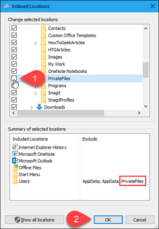 Hướng dẫn ẩn file và folder trong Windows 10 Search  Bỏ chọn những thư mục bạn muốn ẩn và nhấn OK