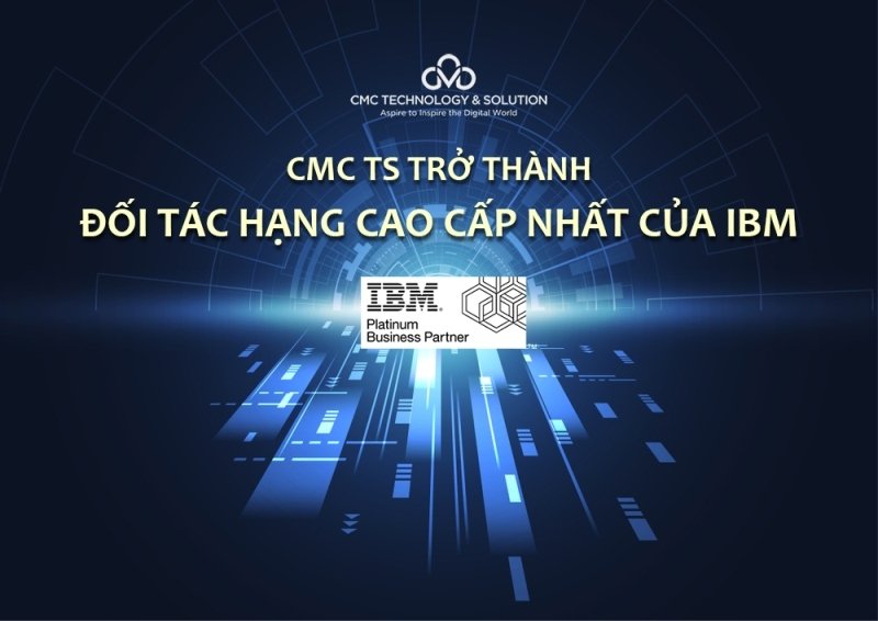 CMC TS trở thành đối tác hạng cao cấp nhất của IBM