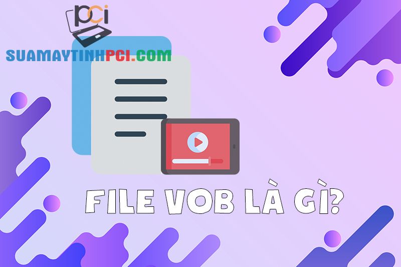 File VOB là gì? Cách mở và chuyển đổi file VOB sang MP4, MOV, MKV, AVI - Thủ thuật máy tính