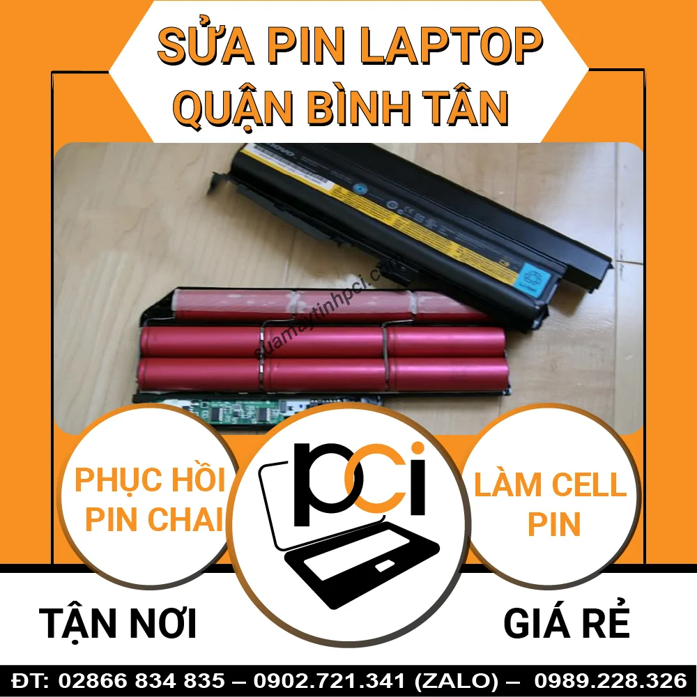 Thay Cell Pin Laptop Quận Bình Tân – Giá Rẻ Uy Tín – Tại PCI