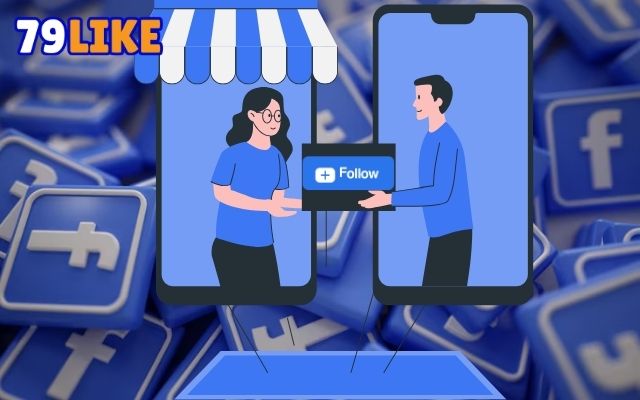 Các bước mua follow Facebook đơn giản tại 79Like