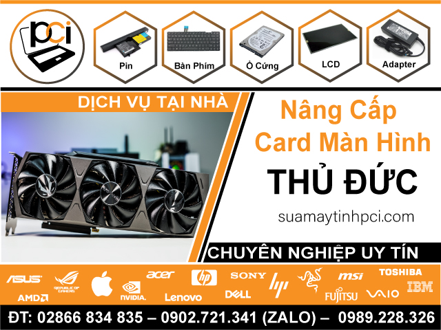 Địa Chỉ Nâng Cấp Card Màn Hình PC Tại Thủ Đức Uy Tín