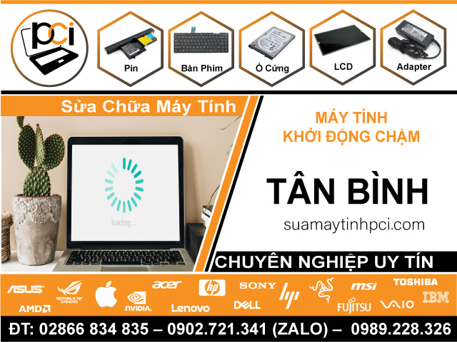 Dịch Vụ Sửa Máy Tính Khởi Động Chậm Bất Thường Tại Quận Tân Bình
