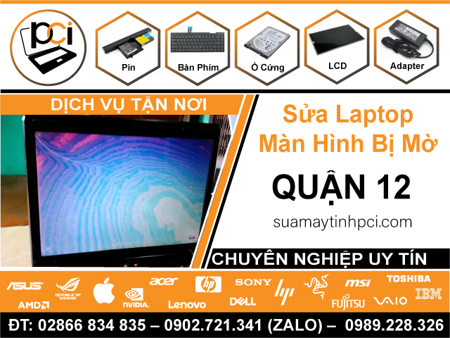 Địa Chỉ Sửa Laptop Màn Hình Mờ Quận 12 Tận Nơi