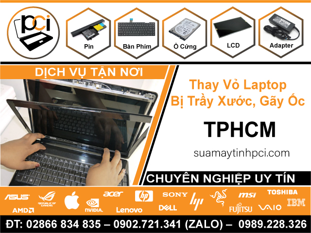 Địa Chỉ Thay Vỏ Laptop Bị Trầy Xước, Gãy Ốc Tại TPHCM