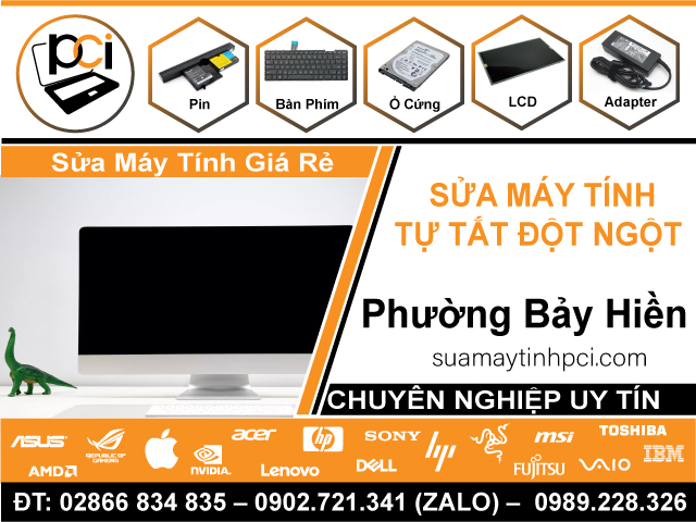 Địa Chỉ Sửa Máy Tính Tự Tắt Đột Ngột Ở Phường Bảy Hiền - Quận Tân Bình Cũ