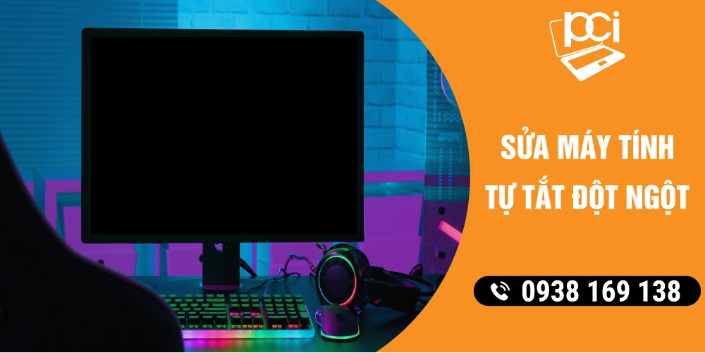 Địa Chỉ Sửa Máy Tính Tự Tắt Đột Ngột TPHCM Gần Đây