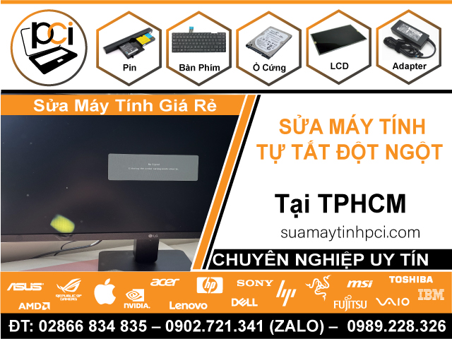 Địa Chỉ Sửa Máy Tính Tự Tắt Đột Ngột TPHCM Gần Đây