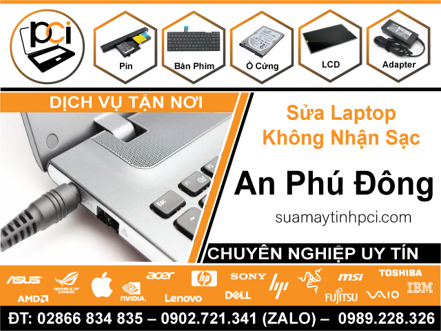 Sửa Laptop Không Nhận Sạc Phường An Phú Đông - Quận 12 Cũ | Lấy Liền
