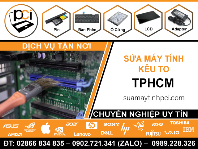 Địa Chỉ Sửa Máy Tính Kêu To – Dịch Vụ Lấy Liền Ở TPHCM