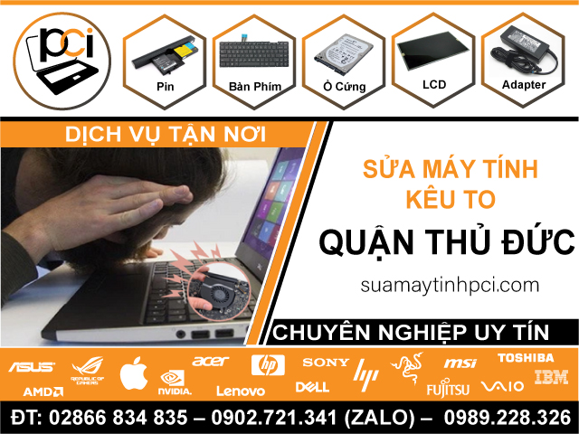 Địa Chỉ Sửa Máy Tính Kêu To Quận Thủ Đức Lấy Liền