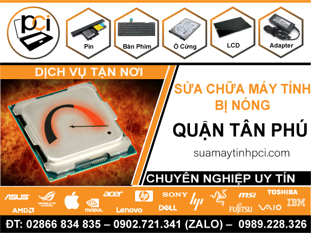 Sửa Máy Tính Bị Nóng Quận Tân Phú Lấy Liền