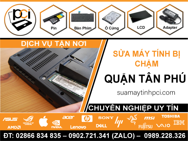 Sửa Máy Tính Chạy Chậm Tại Tân Phú Tận Nhà, Giá Rẻ