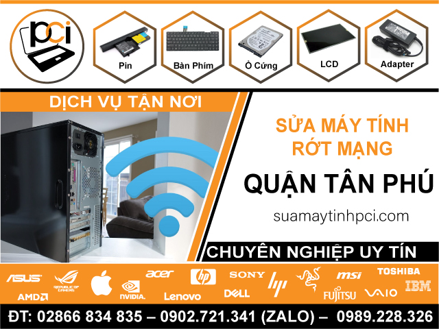 Sửa Máy Tính Rớt Mạng Quận Tân Phú Uy Tín, Gần Đây