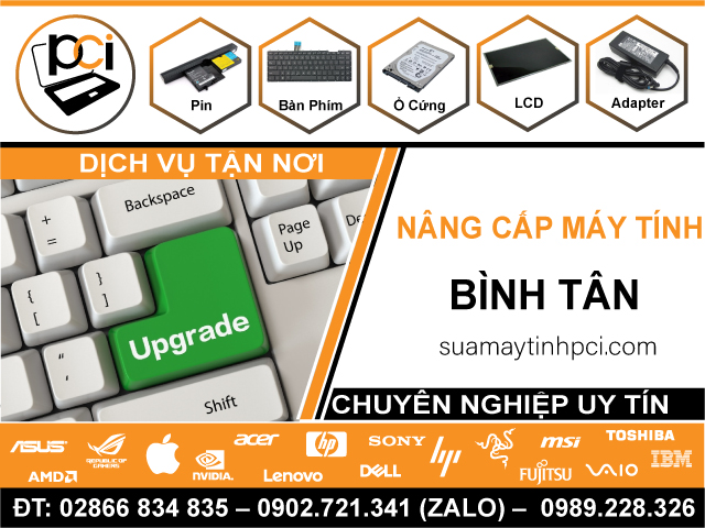 Nâng Cấp Máy Tính Quận Bình Tân - Tận Nhà, Uy Tín