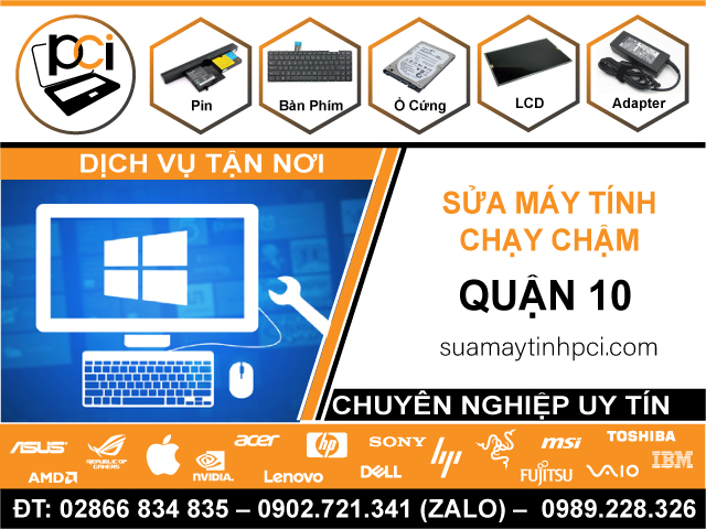 Sửa Máy Tính Chạy Chậm Tại Quận 10 Uy Tín