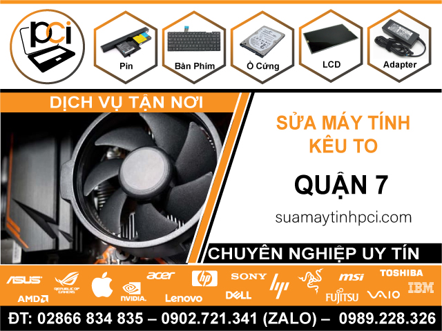 Sửa Máy Tính Kêu To Quận 7 – Dịch Vụ Tận Nơi