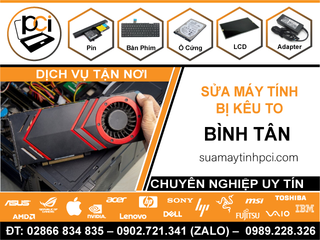 Sửa Máy Tính Kêu To Quận Bình Tân Tận Nơi