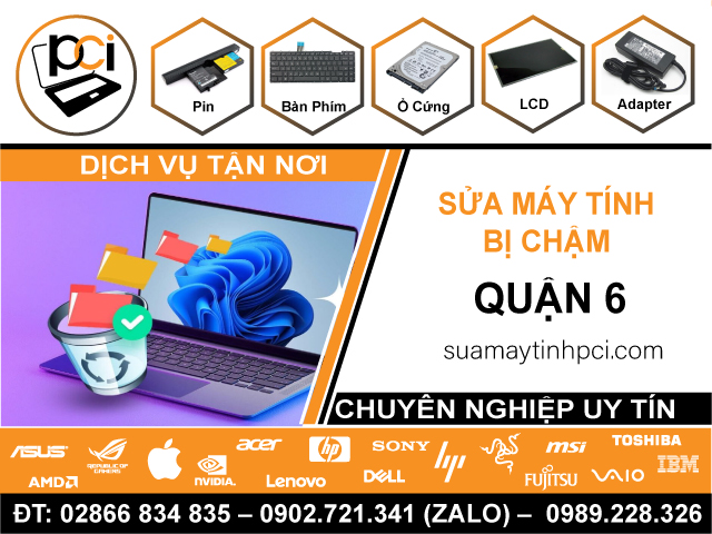 Sửa Máy Tính Chạy Chậm Quận 6 Giá Rẻ