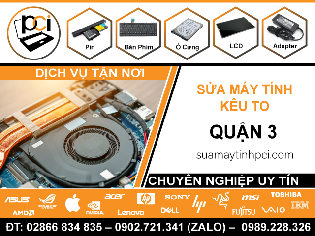 Sửa Máy Tính Kêu To Quận 3 - Dịch Vụ Lấy Liền