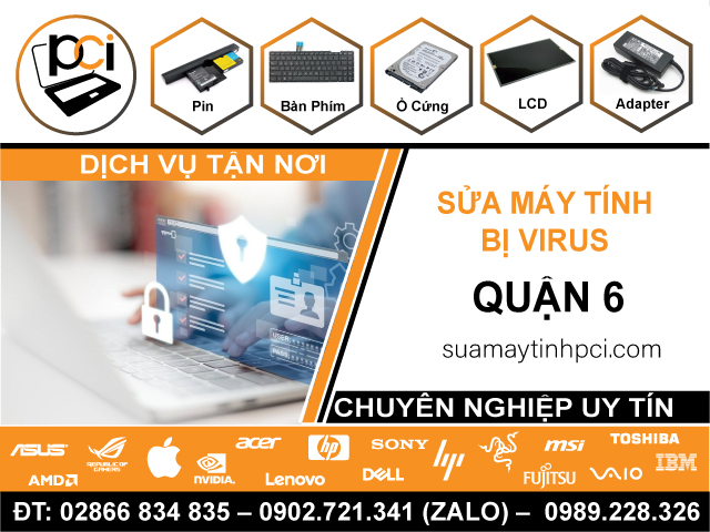 Sửa Máy Tính Nhiễm Virus Quận 6 Tận Nhà