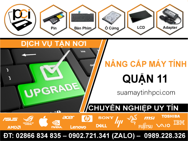 Nâng Cấp Máy Tính Quận 11 - Dịch Vụ Tận Nhà