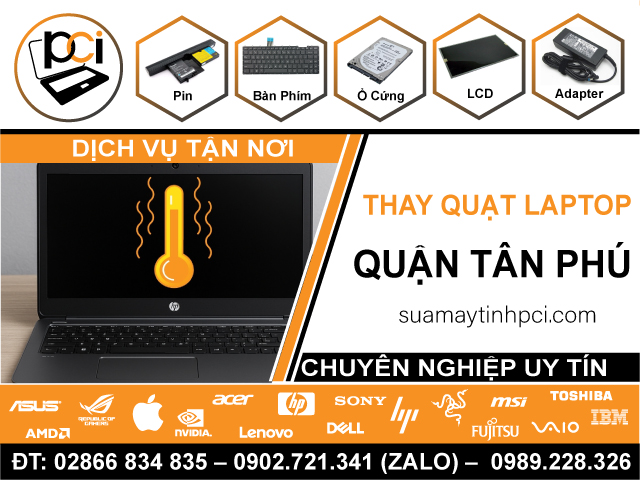 Thay Quạt Laptop Quận Tân Phú Uy Tín, Tận Nhà