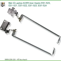 Thay Bản Lề Laptop Acer Aspire Es1-520, Es1-521, Es1-522, Es1-523, Es1-524 Zin Chính Hãng Lấy Liền