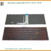 Thay Bàn Phím Laptop Msi Gp70, Gp72, Gp76 Zin Chính Hãng - Lấy Liền Tại Chỗ