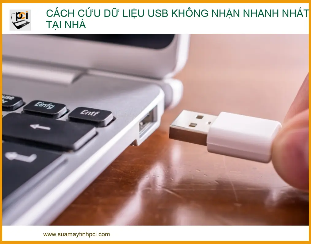 Cách Cứu Dữ Liệu USB Không Nhận Nhanh Nhất Tại Nhà – Trung Tâm Sửa Máy Tính PCI Uy Tín