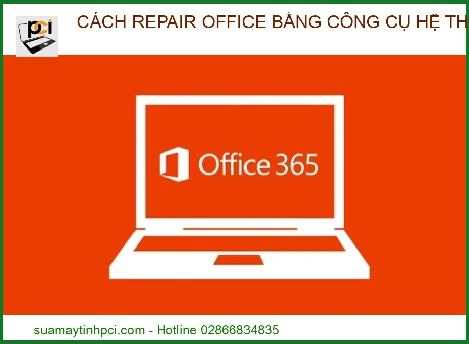 Hướng Dẫn Cách Sửa Máy Tính Office Bị Lỗi Nhanh Chóng và Hiệu Quả (2026)