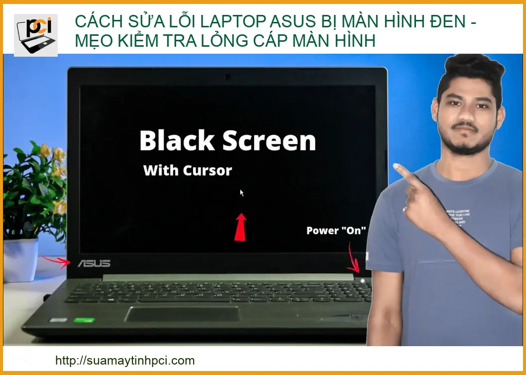 Cách sửa lỗi Laptop Asus bị màn hình đen: Mẹo kiểm tra lỏng cáp màn hình tại nhà