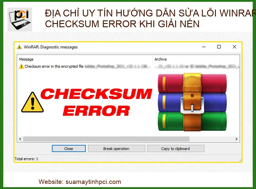 Hướng Dẫn Sửa Lỗi Winrar Checksum Error Khi Giải Nén Từ A-Z (2026)