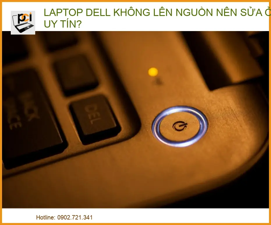 Laptop Dell Không Lên Nguồn Nên Sửa Ở Đâu Uy Tín? Địa Chỉ Sửa Chữa Giá Tốt