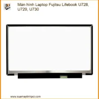Thay Màn Hình Laptop Fujitsu Lifebook U728, U729, U730 Chính Hãng, Lấy Liền Tại Tphcm