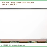 Thay Màn Hình Laptop Vaio F Series Vpc-f11, Vpc-f12, Vpc-f13 Chính Hãng Lấy Liền