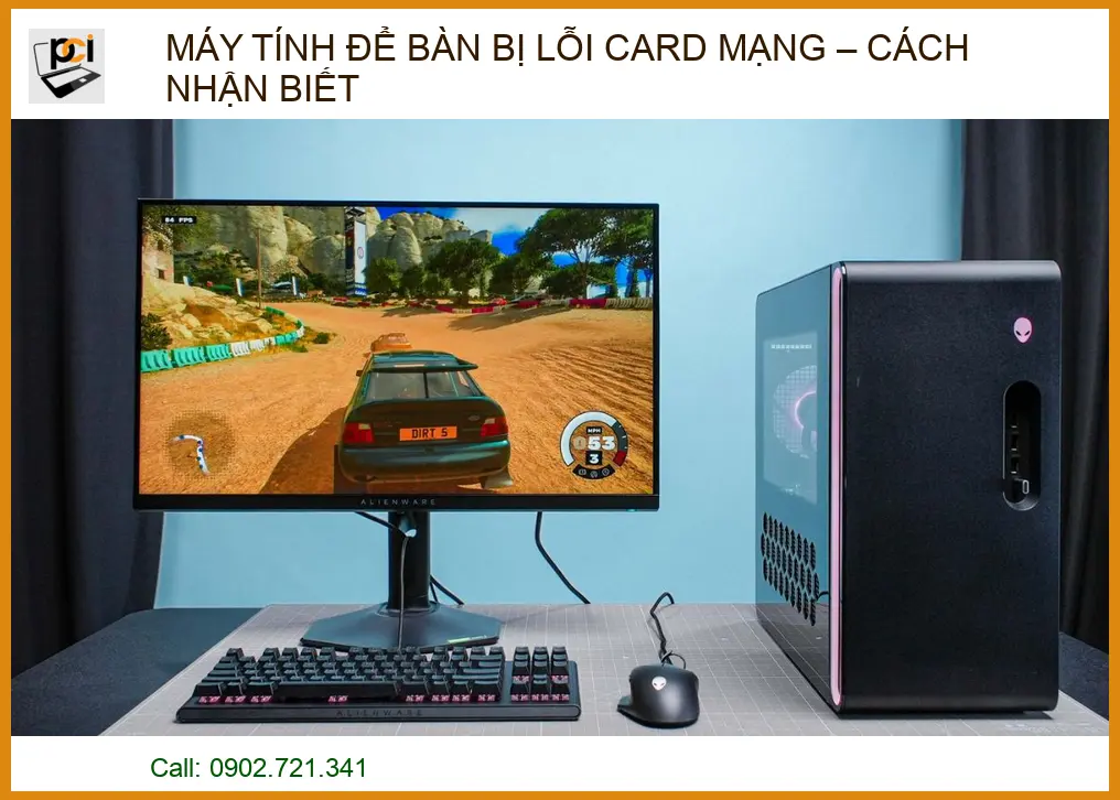 Máy tính để bàn bị lỗi card mạng: Cách nhận biết và xử lý chuyên sâu 2026