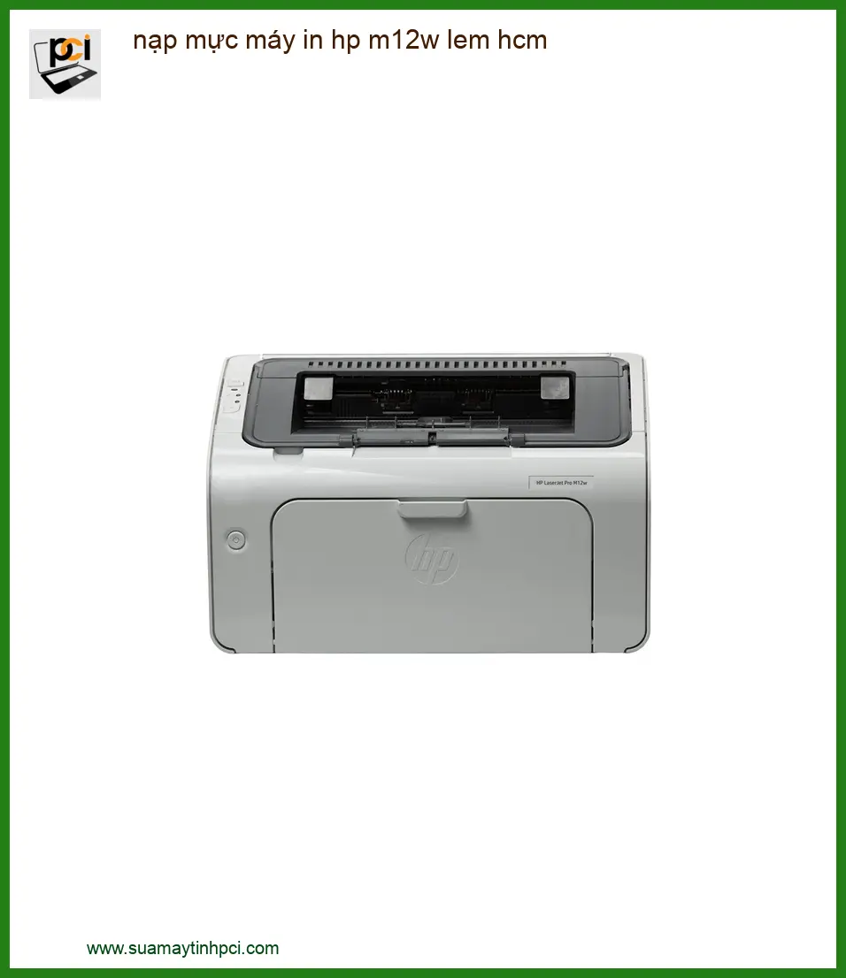 Dịch vụ nạp mực máy in HP M12w bị lem mực tại HCM uy tín, chuyên nghiệp