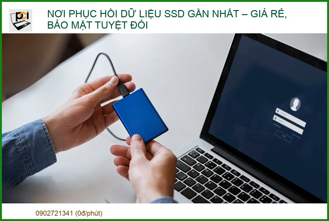 Nơi phục hồi dữ liệu SSD gần nhất – Giá rẻ, bảo mật tuyệt đối 2026