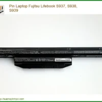 Thay Pin Laptop Fujitsu Lifebook S937, S938, S939 Zin Chính Hãng - Lấy Liền Tại Chỗ