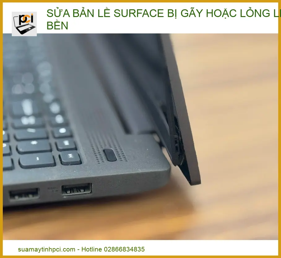Sửa bản lề Surface bị gãy hoặc lỏng lẻo: Giải pháp phục hồi chuyên sâu