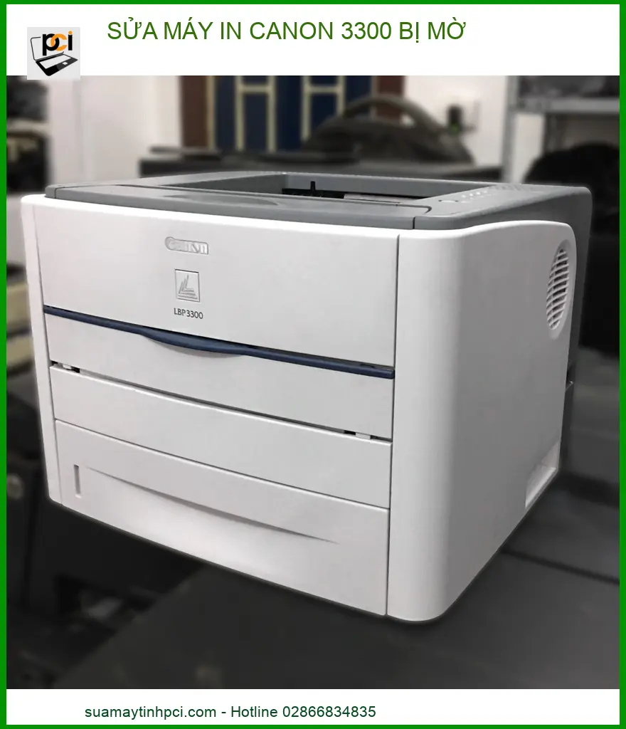 Sửa Máy In Canon 3300 Bị Mờ: Nguyên Nhân & Cách Khắc Phục Triệt Để