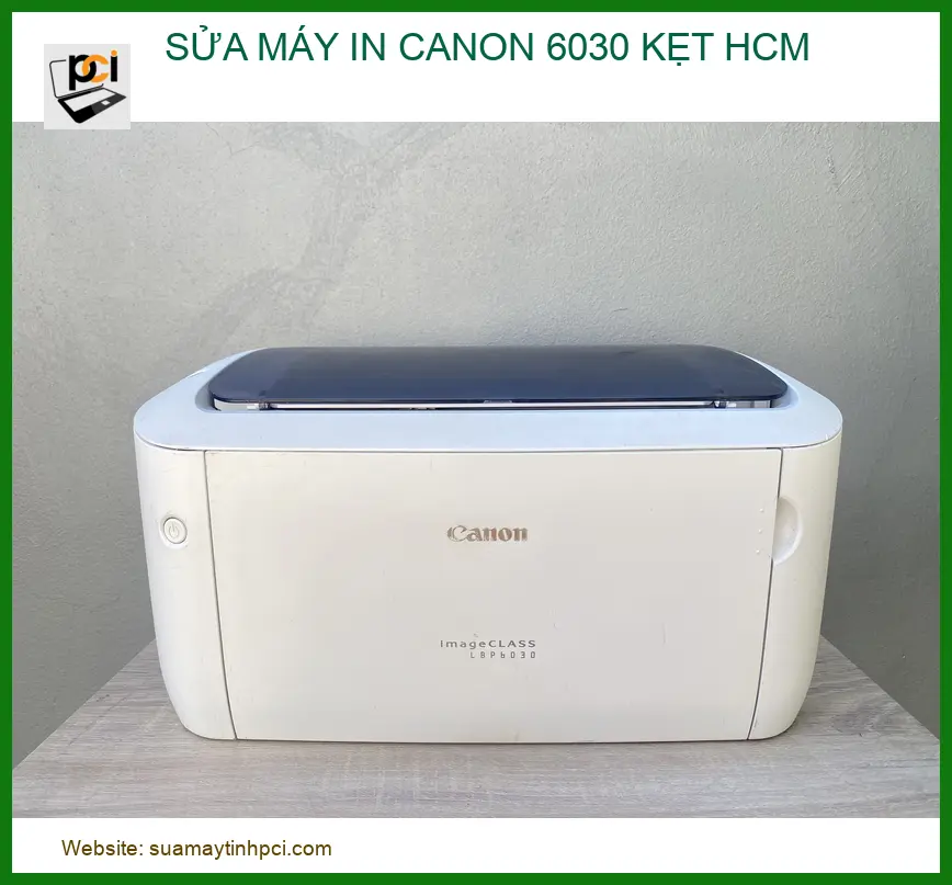 Địa Chỉ Sửa Máy In Canon 6030 Kẹt Giấy HCM Uy Tín Lấy Ngay