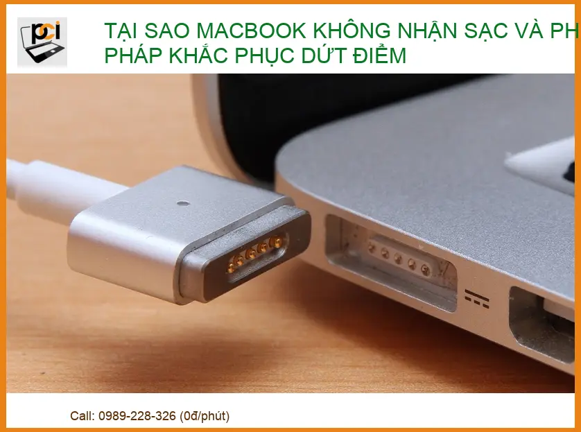 Tại sao MacBook không nhận sạc? Cách khắc phục dứt điểm từ chuyên gia