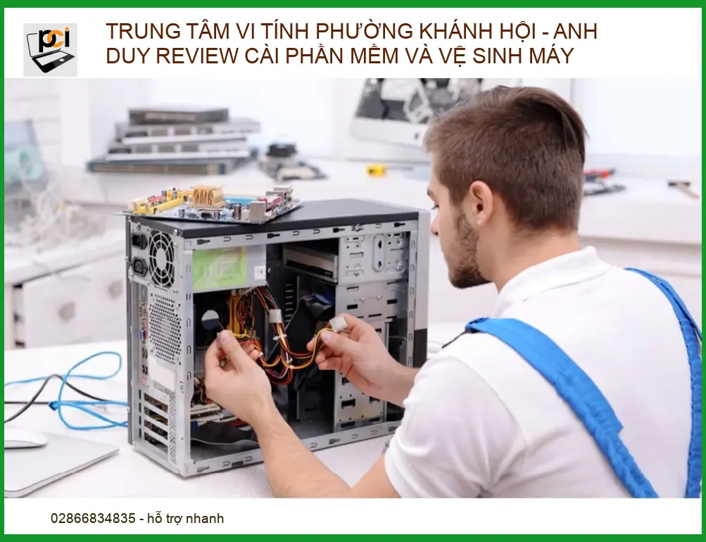 Review Dịch Vụ Cài Phần Mềm & Vệ Sinh Máy Tại PCI – Chuyên Gia Tận Tâm