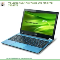 Thay Vỏ Laptop Acer Aspire One 756-877b, 756-987b Zin Chính Hãng - Lấy Liền Tại Tphcm