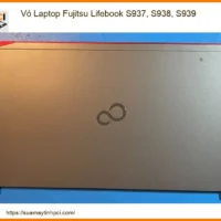 Thay Vỏ Laptop Fujitsu Lifebook S937, S938, S939 Zin Chính Hãng - Lấy Liền Tại Tphcm