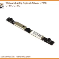 Thay Webcam Laptop Fujitsu Lifebook U7310, U7311, U7312 Zin Chính Hãng Lấy Liền Tại Chỗ