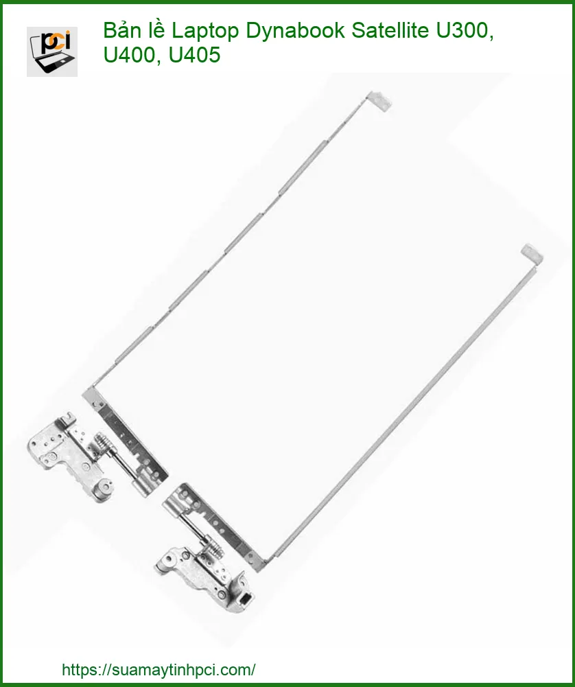 Bản lề Laptop Dynabook Satellite U300, U400, U405 Chính Hãng - Cung Cấp & Lắp Đặt Tận Nơi