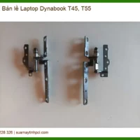 Bản lề Laptop Dynabook T45, T55 Chính hãng - Dịch vụ thay lấy liền TPHCM